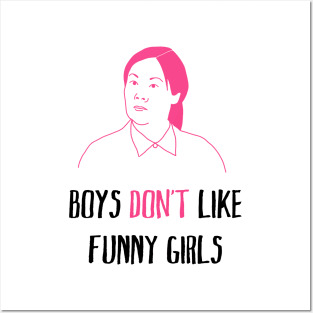 boys don't like funny girls Posters and Art